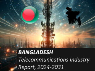 Bangladesh Telecoms Market Report, 2024-2031